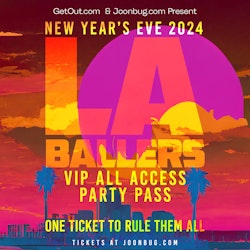 LA Ballers VIP Access NYE Party Pass