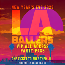 LA Ballers VIP Access NYE Party Pass